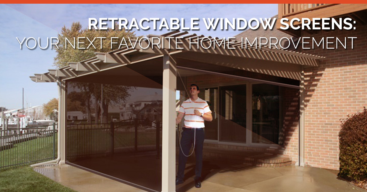 Man operating a retractable window screen with the text "retractable window screens: your next favorite home improvement"