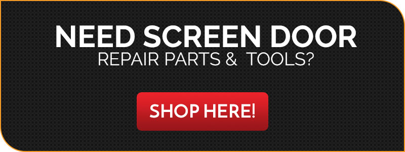 Black background with text "Need screen door repair parts & tools? Shop here!