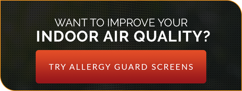 "Want to improve indoor air quality? Try Allergyguard screens"