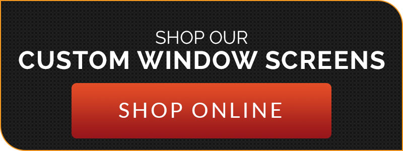 "Shop our custom window screens"
