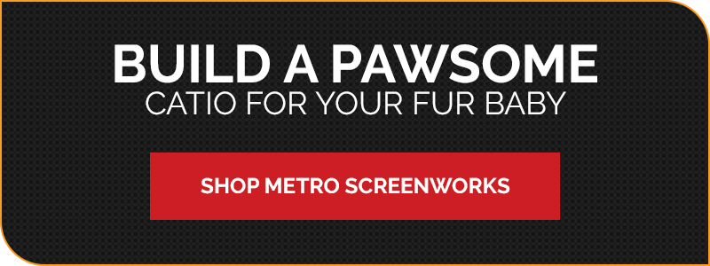 Build a pawsome catio for your fur baby. Shop Metro Screenworks"
