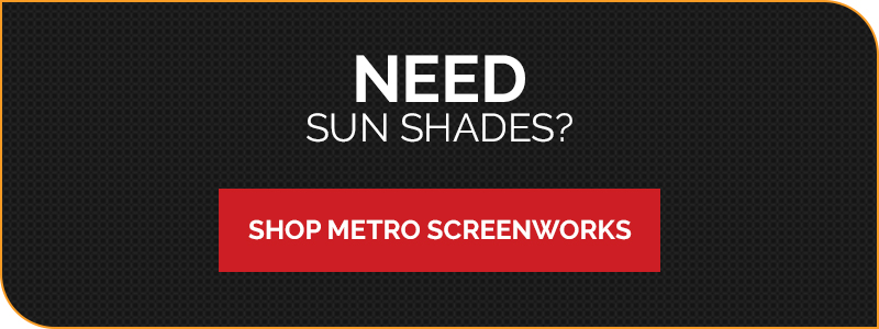 "Need sun shades? Shop Metro Screenworks"
